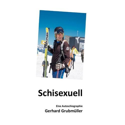 Schisexuell - Gerhard Grubmüller, Gebunden