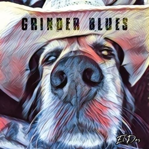 El Dos (Digipak) - Grinder Blues, Grinder Blues. (CD)
