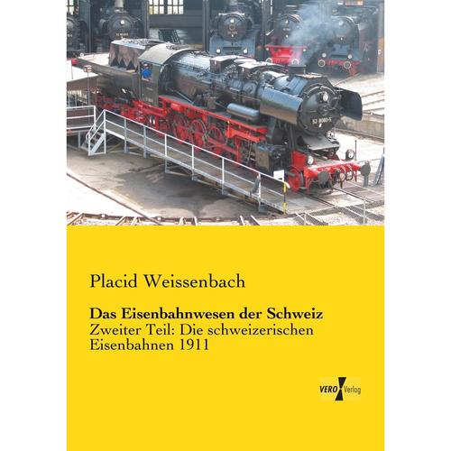 Das Eisenbahnwesen Der Schweiz Von Placid Weissenbach, Kartoniert (Tb), 2013