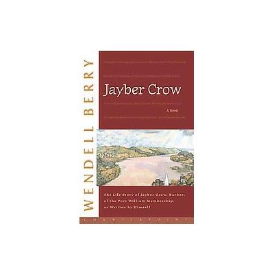 Jayber Crow by Wendell Berry (Paperback - Reprint)