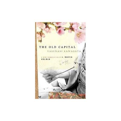 The Old Capital by J. Martin Holman (Paperback - Reprint)