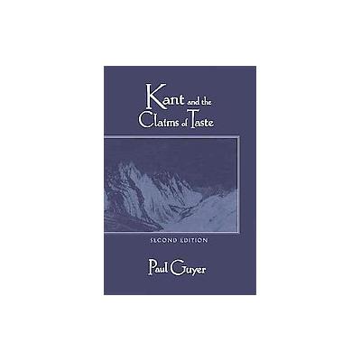 Kant and the Claims of Taste by Paul Guyer (Paperback - Cambridge Univ Pr)