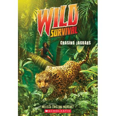 Wild Survival #3: Chasing Jaguars (paperback) - by Melissa Cristina Mrquez