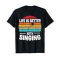 Karaoke-Leben ist besser für Karaoke-Liebhaber zu singen T-Shirt
