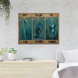 MentionedYou A Diver & Shark - Don't Follow Me I Do Stupid Things - 1 Piece Rectangle Graphic Art Print On Wrapped Canvas in White | Wayfair