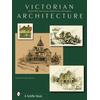 Victorian Architecture: Original Plans For Cottages, Small Estates, And Commerce