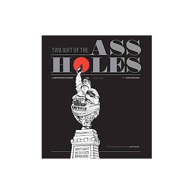Twilight of the Assholes by Tim Kreider (Paperback - Fantagraphics Books)