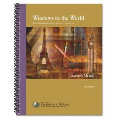Windows To The World An Introduction To Literary Analysis Teachers Manual Only