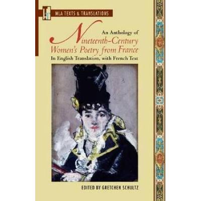 An Anthology Of Nineteenth-Century Women's Poetry From France: In English Translation, With French Text