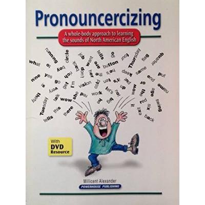 Pronouncercizing: A Whole-Body Approach To Learning The Sounds Of North American English (Book & Dvd)