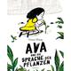 Ava Und Die Sprache Der Pflanzen - Gracey Zhang, Gebunden
