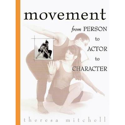 Movement: From Person To Actor To Character