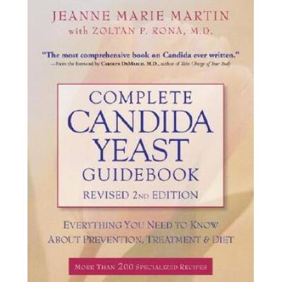 Complete Candida Yeast Guidebook: Everything You N...