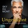 Ungeschönt,1 Audio-Cd, Mp3 - Sky Du Mont (Hörbuch)