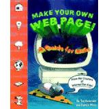 Make Your Own Web Page! A Guide For Kids