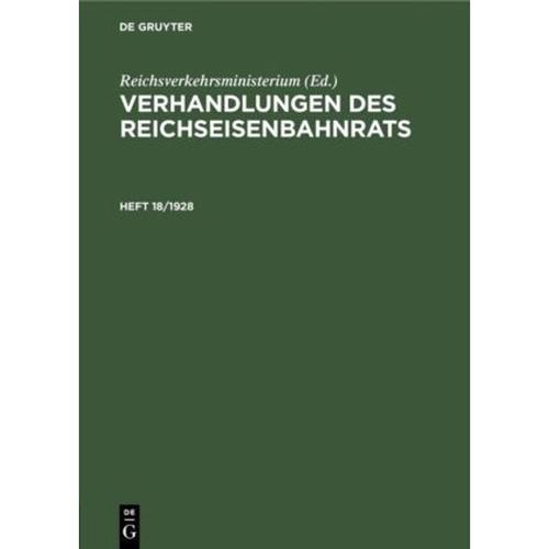 Verhandlungen des Reichseisenbahnrats: Heft 18/1928 Verhandlungen des Reichseisenbahnrats. Heft 18/1928, Gebunden