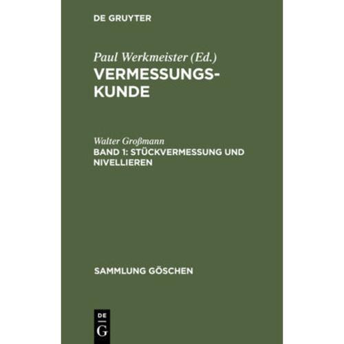 Vermessungskunde: Band 1 Stückvermessung und Nivellieren - Walter Großmann, Gebunden