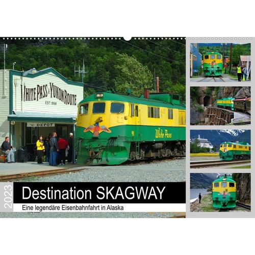 Destination SKAGWAY - Eine legendäre Eisenbahnfahrt in Alaska (Wandkalender 2023 DIN A2 quer)