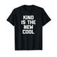 Kind Is The New Cool T-Shirt Lustiger Spruch sarkastische Neuheit T-Shirt