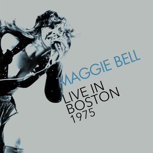 Live In Boston 1975 - Maggie Bell, Maggie Bell, Maggie Bell. (CD)