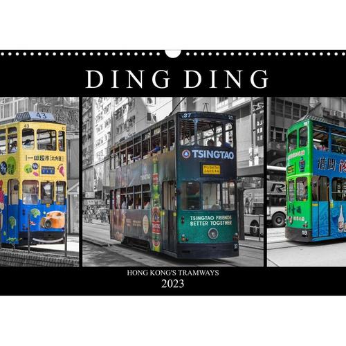 Ding Ding - Hong Kong's Tramways (Wandkalender 2023 DIN A3 quer)