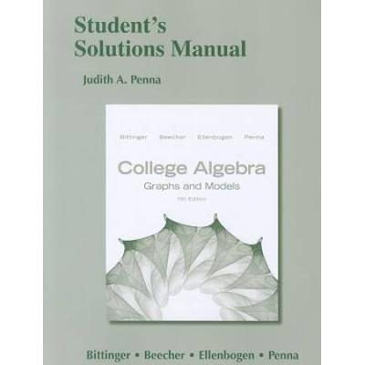 College Algebra: Graphs And Models: Student's Solutions Manual