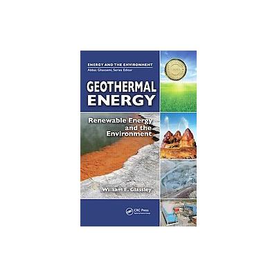 Geothermal Energy by William E. Glassley (Hardcover - CRC Pr I Llc)
