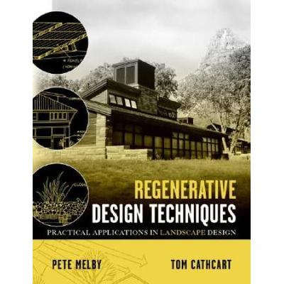 Regenerative Design Techniques Practical Applicati...