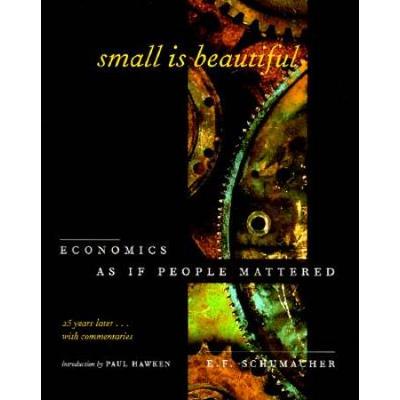 Small Is Beautiful: Economics As If People Mattere...