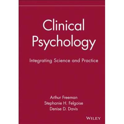 Clinical Psychology: Integrating Science And Pract...