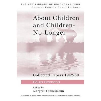 About Children And Children-No-Longer: Collected Papers 1942-80