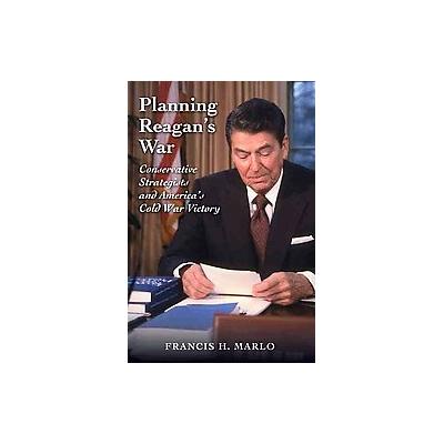 Planning Reagan's War by Francis,H. Marlo (Hardcover - Potomac Books Inc)