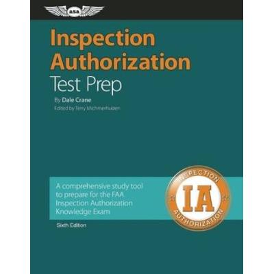 Inspection Authorization Test Prep: Study & Prepare: A Comprehensive Study Tool To Prepare For The Faa Inspection Authorization Knowledge Exam