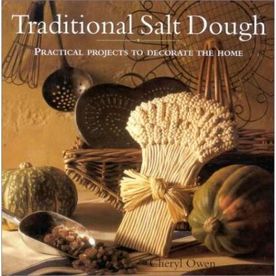 Traditional Salt Dough: Practical Projects to Decorate the Home