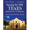 Passing The Ppr Texes Exam For Ec-12 Teachers: Keys To Certification And Ethical Teaching