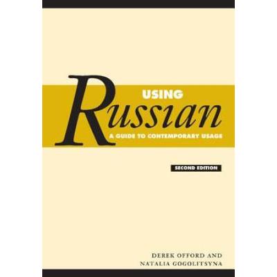Using Russian: A Guide To Contemporary Usage