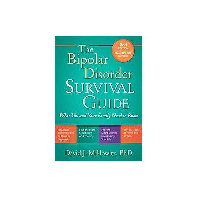 The Bipolar Disorder Survival Guide by David J. Miklowitz (Hardcover - Guilford Pubn)