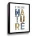 Trinx Explore Nature - Floater Frame Textual Art on Canvas Canvas, Wood in Brown | 10 H x 8 W x 2 D in | Wayfair 775B539036F24604AD191FE06B9D6F24