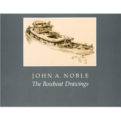 John A Noble The Rowboat Drawings