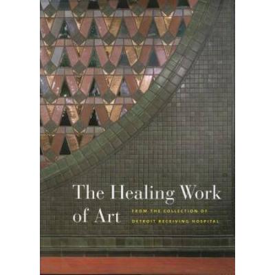 The Healing Work Of Art: From The Collection Of De...