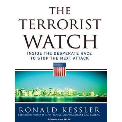 The Terrorist Watch: Inside The Desperate Race To ...