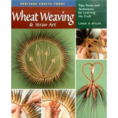 Wheat Weaving Straw Art Tips Tools And Techniques ...