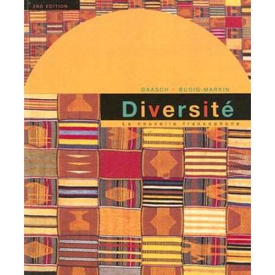 Diversite La Nouvelle Francophone A Travers le Monde An Intermediate Reader And Francophone Anthology