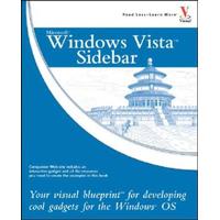 Windows Vista Sidebar Your Visual Blueprint To Developing Cool Gadgets For The Windows Os