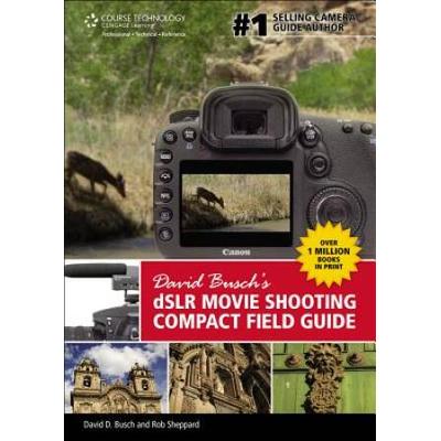 David Buschs DSLR Movie Shooting Compact Field Gui...