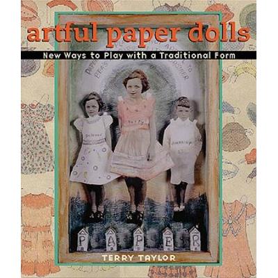 Artful Paper Dolls: New Ways To Play With A Traditional Form