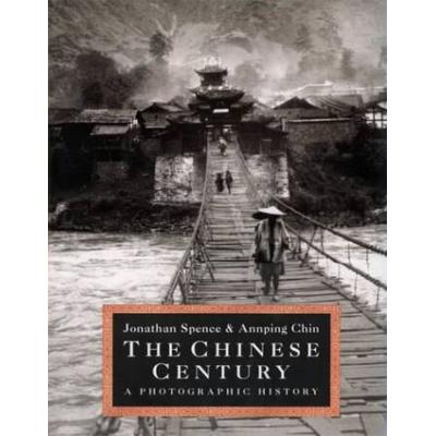 The Chinese Century A Photographic History