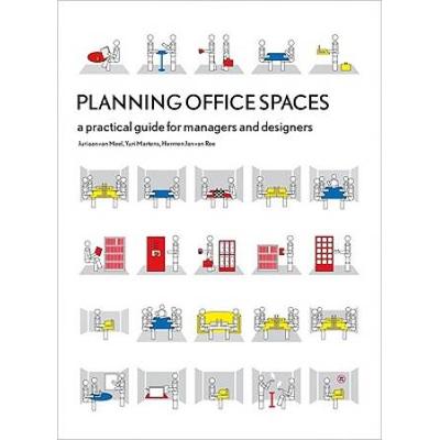 Planning Office Spaces: A Practical Guide For Managers And Designers