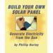 Build Your Own Solar Panel Generate Electricity From The Sun