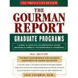 Princeton Review Gourman Report Of Graduate Programs Th Edition A Rating Of Graduate And Professional Programs In American And International Uni In American And International Universities